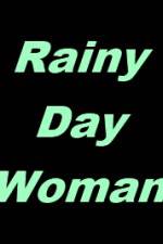 Watch Rainy Day Woman Wootly