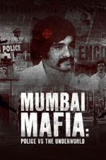 Watch Mumbai Mafia: Police vs the Underworld Wootly