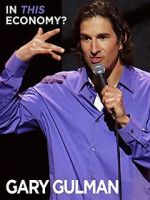 Watch Gary Gulman: In This Economy? Wootly