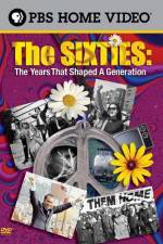 Watch The Sixties The Years That Shaped a Generation Wootly