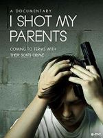 Watch I Shot My Parents Wootly