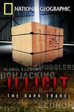 Watch Illicit: The Dark Trade Wootly