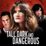 Watch Tall, Dark and Dangerous Wootly