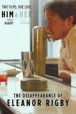 Watch The Disappearance of Eleanor Rigby: Him Wootly