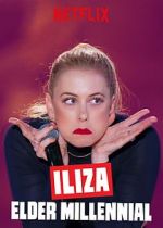 Watch Iliza: Elder Millennial Wootly