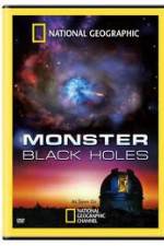 Watch National Geographic : Monster Black Holes Wootly