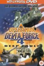 Watch Operation Delta Force 4 Deep Fault Wootly