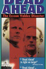 Watch Dead Ahead: The Exxon Valdez Disaster Wootly