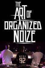 Watch The Art of Organized Noize Wootly