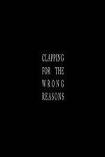 Watch Clapping for the Wrong Reasons Wootly