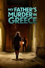 Watch My Father's Murder in Greece Wootly