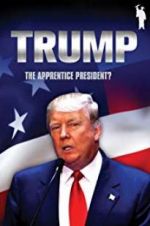 Watch Donald Trump: The Apprentice President? Wootly