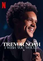 Watch Trevor Noah: I Wish You Would Wootly