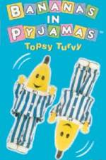 Watch Bananas In Pyjama: Topsy Turvy Wootly