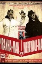 Watch Piranha-Man vs. Werewolf Man: Howl of the Piranha Wootly