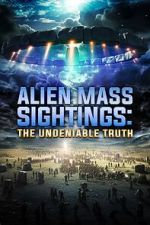 Watch Alien Mass Sightings: The Undeniable Truth Wootly