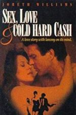 Watch Sex, Love and Cold Hard Cash Wootly