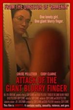 Watch Attack of the Giant Blurry Finger Wootly