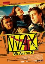 Watch WAX: We Are the X Wootly