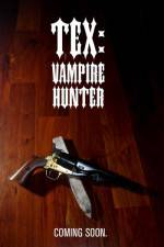 Watch Tex Vampire Hunter Wootly