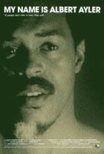 Watch My Name Is Albert Ayler Wootly