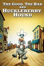 Watch The Good, the Bad, and Huckleberry Hound Wootly