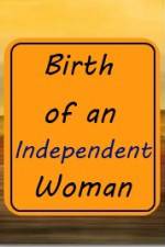 Watch Birth of an Independent Woman Wootly