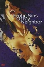 Watch Erotic Sins of My Neighbor Wootly