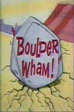 Watch Boulder Wham! Wootly