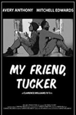 Watch My Friend, Tucker Wootly