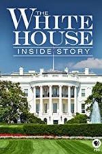 Watch The White House: Inside Story Wootly