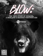 Watch Blow: The True Story of Cocaine, a Bear, and a Crooked Kentucky Cop (Short 2023) Wootly