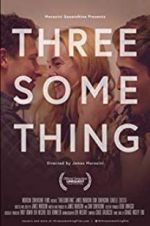 Watch Threesomething Wootly