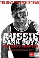 Watch Aussie Park Boyz The Next Chapter Wootly