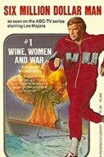 Watch The Six Million Dollar Man: Wine, Women and War Wootly