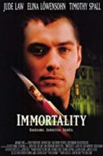Watch Immortality Wootly