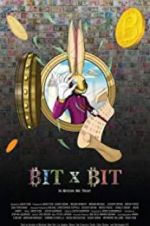 Watch BIT X BIT: In Bitcoin We Trust Wootly