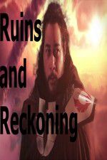 Watch Ruins and Reckoning Wootly