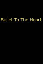 Watch Bullet To The Heart Wootly