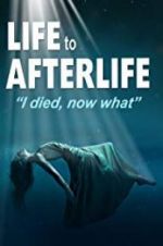 Watch Life to AfterLife: I Died, Now What Wootly