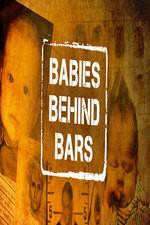 Watch Babies Behind Bars Wootly