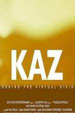 Watch Kaz: Pushing the Virtual Divide Wootly