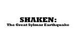 Watch Shaken: The Great Sylmar Earthquake Wootly