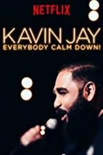 Watch Kavin Jay: Everybody Calm Down! Wootly