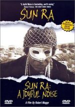Watch Sun Ra: A Joyful Noise Wootly
