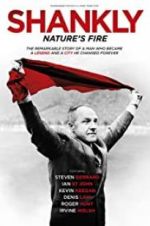 Watch Shankly: Nature\'s Fire Wootly