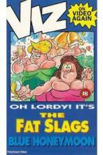 Watch Viz-Fat Slags-Blue Honeymoon Wootly