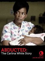 Watch Abducted: The Carlina White Story Wootly