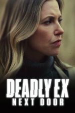 Watch Deadly Ex Next Door Wootly