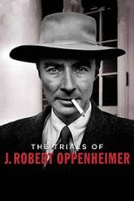 Watch The Trials of J. Robert Oppenheimer Wootly